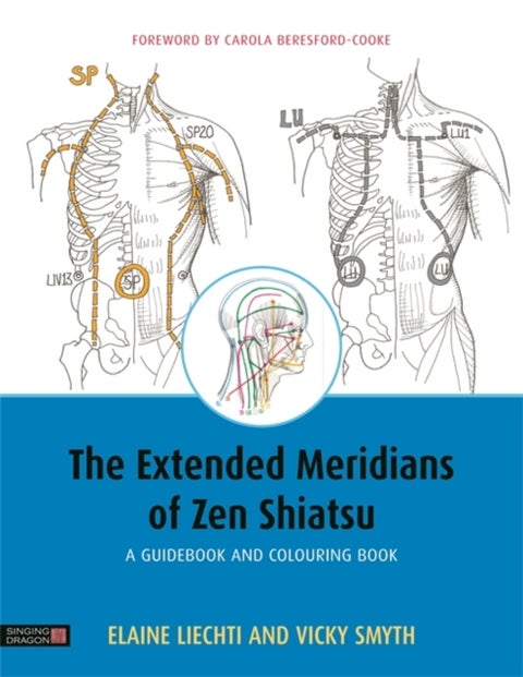 The Extended Meridians of Zen Shiatsu - A Guidebook and Colouring Book