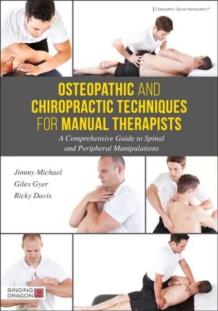 Bilde av Osteopathic And Chiropractic Techniques For Manual Therapists Av Giles Gyer, Jimmy Michael, Ricky Davis