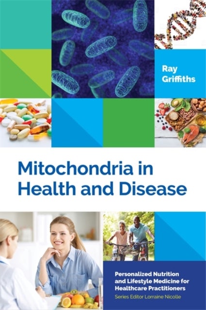Bilde av Mitochondria In Health And Disease Av Ray Griffiths