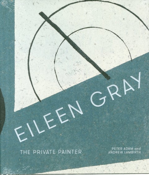Eileen Gray - The Private Painter