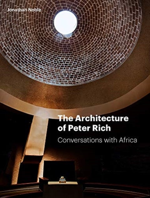 The Architecture of Peter Rich - Conversations with Africa