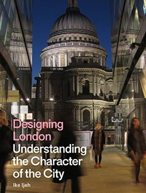 Designing London - Understanding the Character of the City
