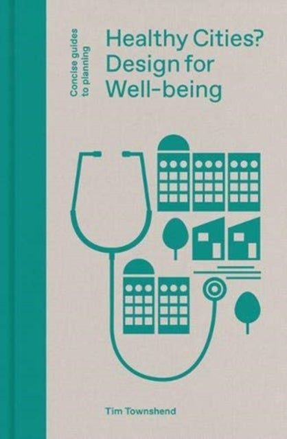 Healthy Cities? - Design for Well-being