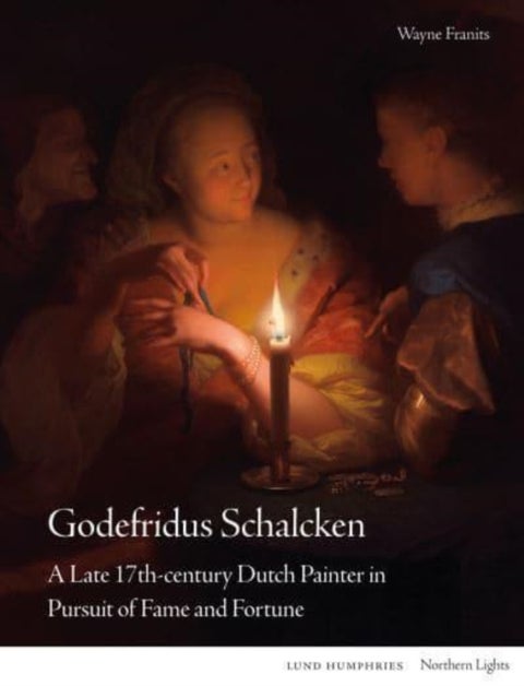 Godefridus Schalcken - A Late 17th-century Dutch Painter in Pursuit of Fame and Fortune