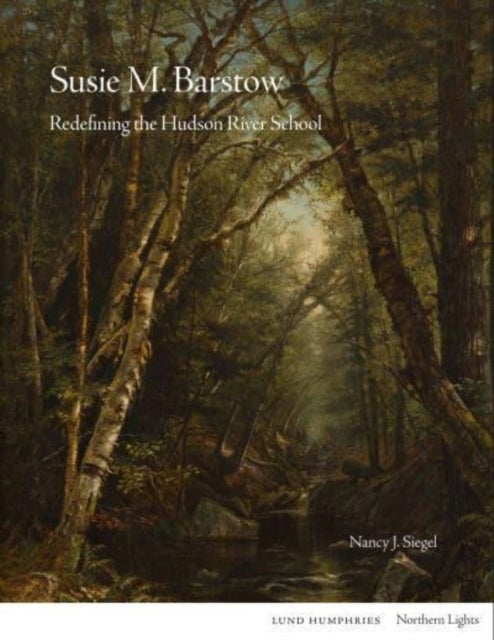 Susie M. Barstow - Redefining the Hudson River School