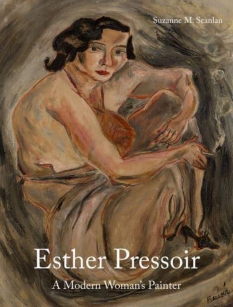 Esther Pressoir - A Modern Woman¿s Painter