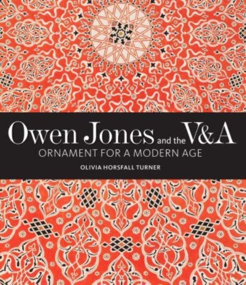 Owen Jones and the V&A - Ornament for a Modern Age