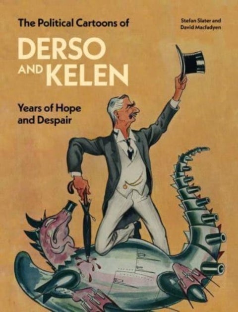 The Political Cartoons of Derso and Kelen - Years of Hope and Despair