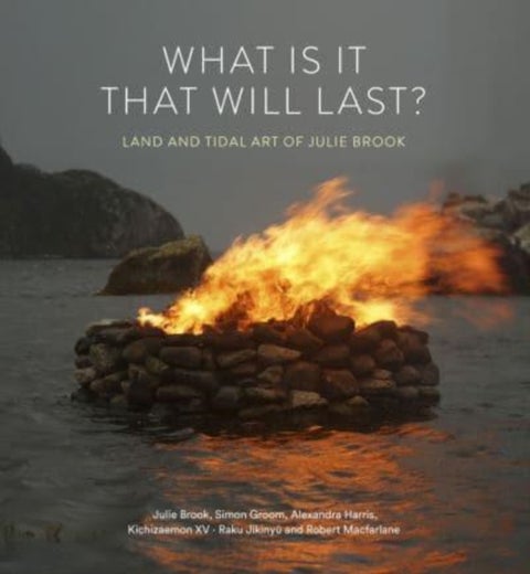What is it that will last? - Land and tidal art of Julie Brook