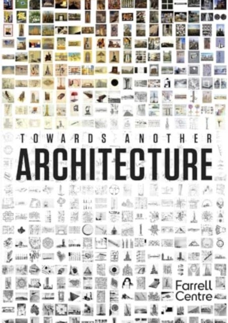 Towards Another Architecture - New Visions for the 21st Century