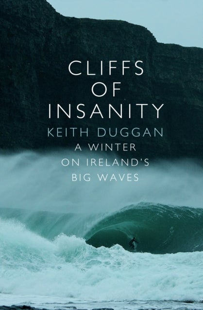 Cliffs Of Insanity - A Winter On Ireland¿s Big Waves