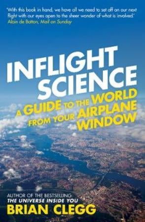 Inflight Science - A Guide to the World from Your Airplane Window