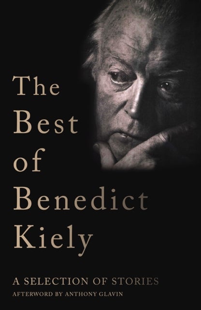 The Best of Benedict Kiely - A Selection of Stories