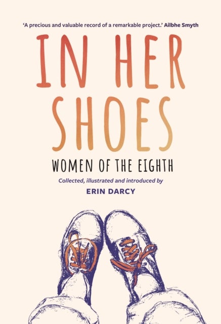 In Her Shoes - Women of the Eighth: A Memoir and Anthology