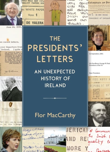 The Presidents' Letters - An Unexpected History of Ireland