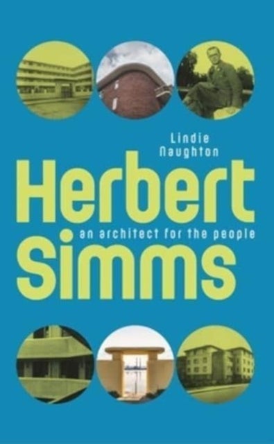 Herbert Simms - An Architect for the People