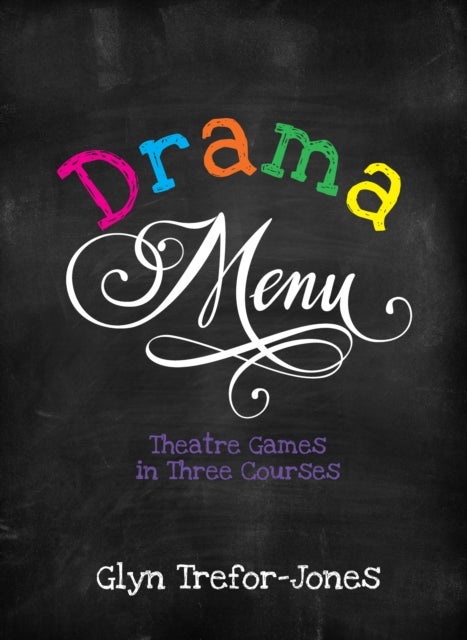 Drama Menu - Theatre Games in Three Courses