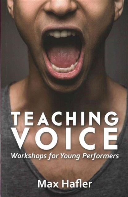 Bilde av Teaching Voice: Workshops For Young Performers Av Max Hafler
