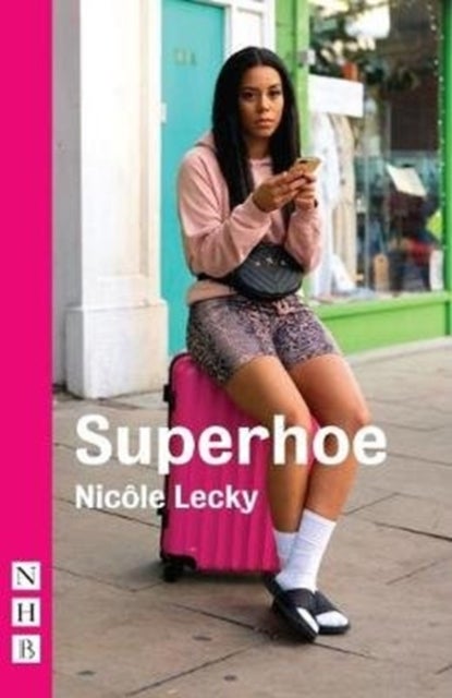 Superhoe: the hit stage play behind major BBC TV drama series Mood (NHB Modern Plays) av Nicole Lecky