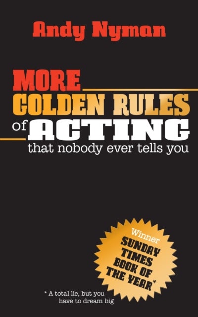 More Golden Rules of Acting - that nobody ever tells you