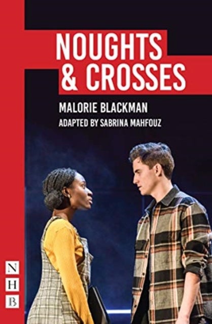Noughts & Crosses - (SABRINA MAHFOUZ/PILOT THEATRE VERSION)