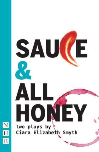 Bilde av Sauce And All Honey: Two Plays Av Ciara Elizabeth Smyth