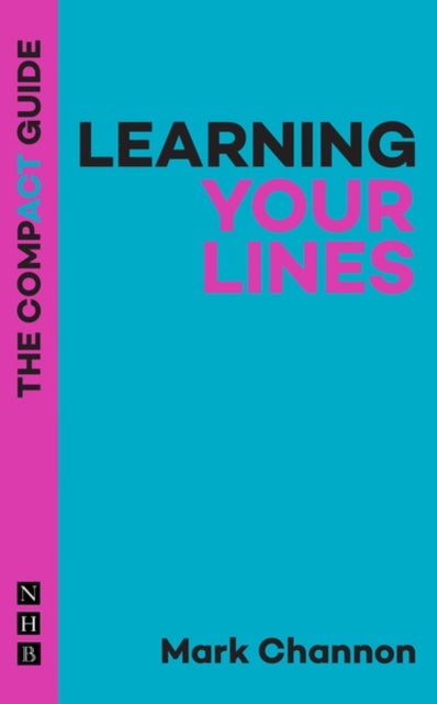 Bilde av Learning Your Lines: The Compact Guide Av Mark Channon