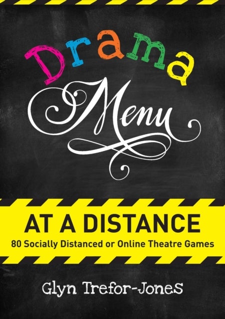 Drama Menu at a Distance - 80 Socially Distanced or Online Theatre Games