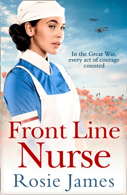 Front Line Nurse - An Emotional First World War Saga Full of Hope