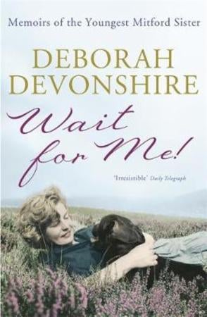 Wait For Me! - Memoirs of the Youngest Mitford Sister