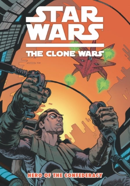 Star Wars - The Clone Wars - Hero of the Confederacy
