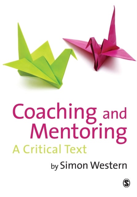 Coaching and Mentoring - A Critical Text