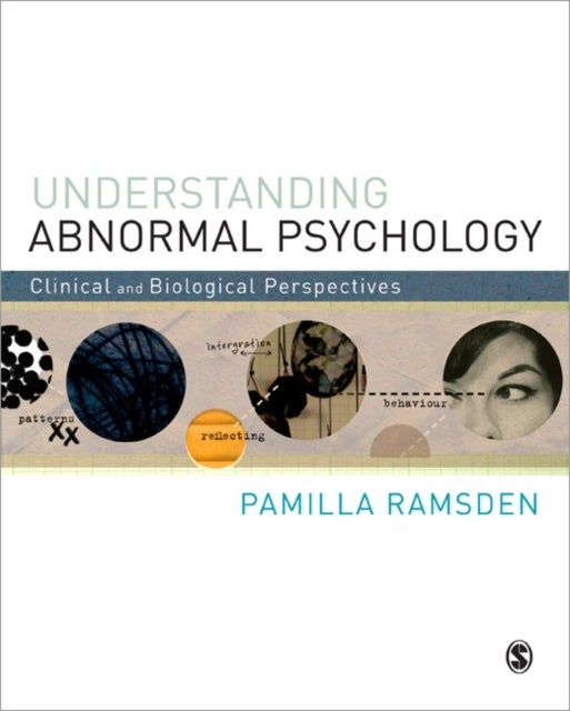Understanding Abnormal Psychology - Clinical and Biological Perspectives