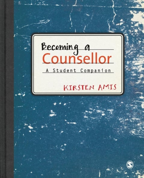 Becoming a Counsellor - A Student Companion