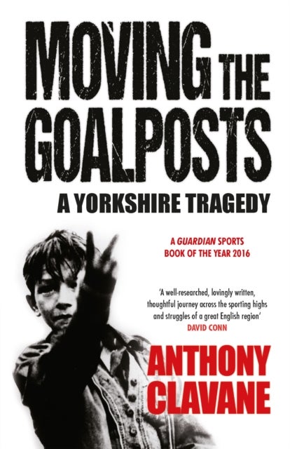 Moving The Goalposts - A Yorkshire Tragedy
