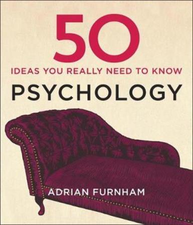 Bilde av 50 Psychology Ideas You Really Need To Know Av Adrian Furnham