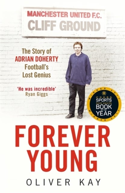 Forever Young - The Story of Adrian Doherty, Football's Lost Genius