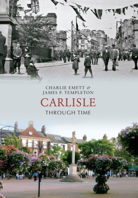 Bilde av Carlisle Through Time Av Charlie Emett, James P. Templeton