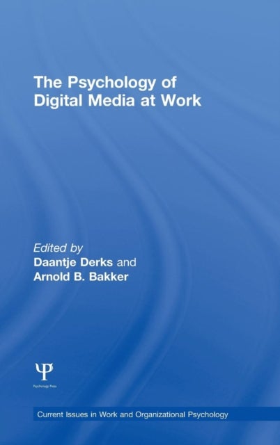 The Psychology of Digital Media at Work