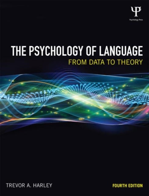 The Psychology of Language - From Data to Theory