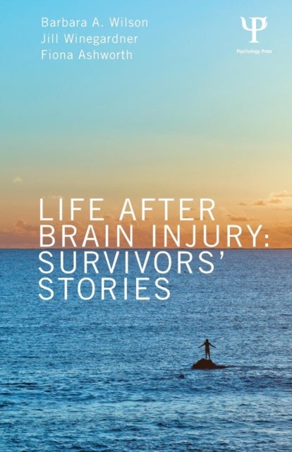 Life After Brain Injury - Survivors' Stories