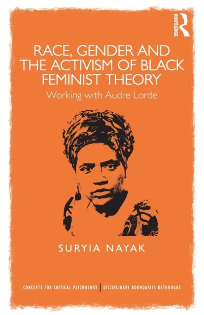 Race, Gender and the Activism of Black Feminist Theory - Working with Audre Lorde