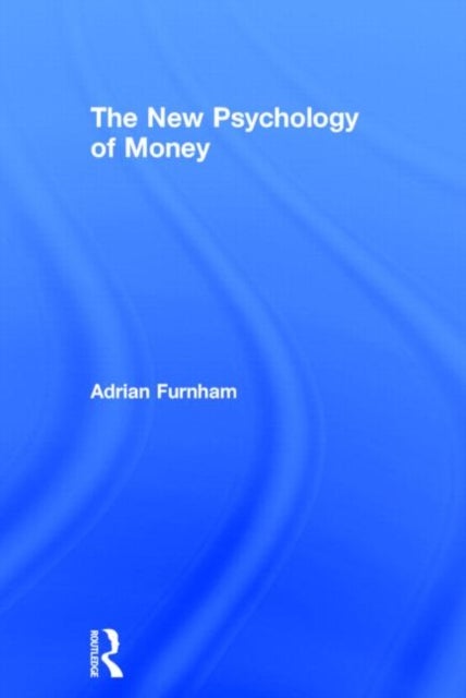 Bilde av The New Psychology Of Money Av Adrian Furnham