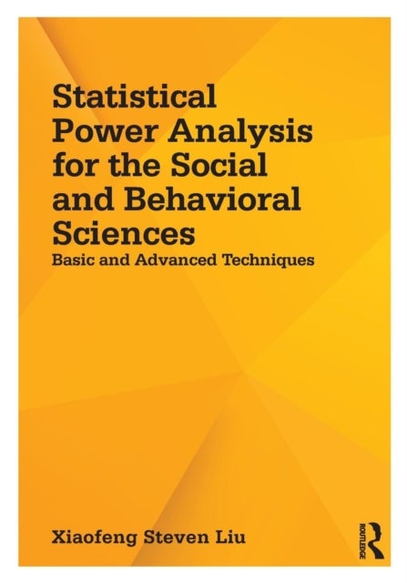 Bilde av Statistical Power Analysis For The Social And Behavioral Sciences Av Xiaofeng Steven Liu