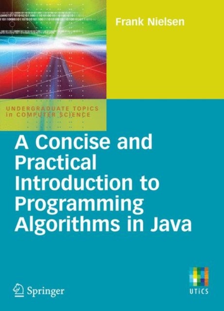 Bilde av A Concise And Practical Introduction To Programming Algorithms In Java Av Frank Nielsen