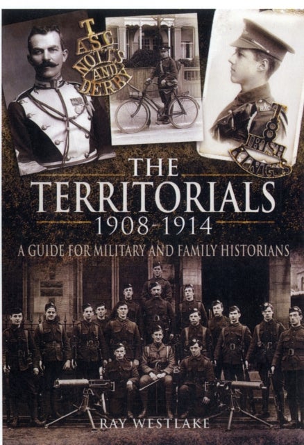 Bilde av Territorials 1908-1914: A Guide For Miltary And Family Historians Av Ray Westlake