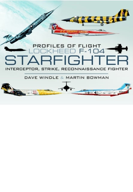 Bilde av Profiles Of Flight: Lockheed F-104 Starfighter Av Dave Windle, Martin Bowman