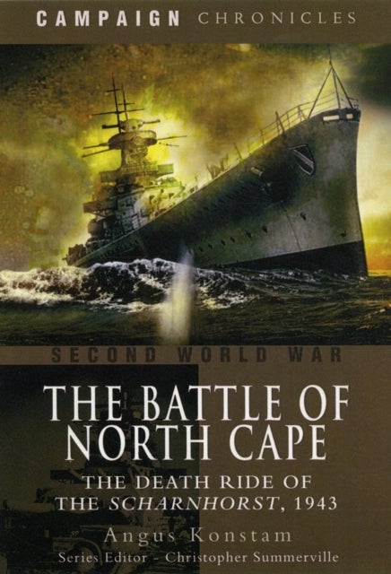 Bilde av Battle Of North Cape: The Death Ride Of The Scharnhorst, 1943 Av Angus Konstam