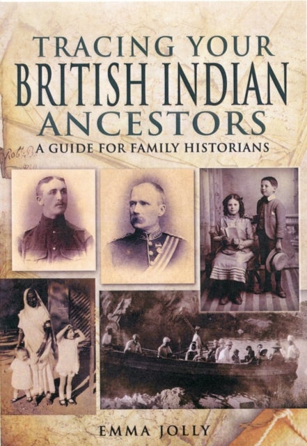 Tracing Your British Indian Ancestors: A Guide for Family Historians