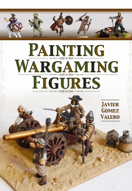 Bilde av Painting Wargaming Figures Av Javier Gomez Valero
